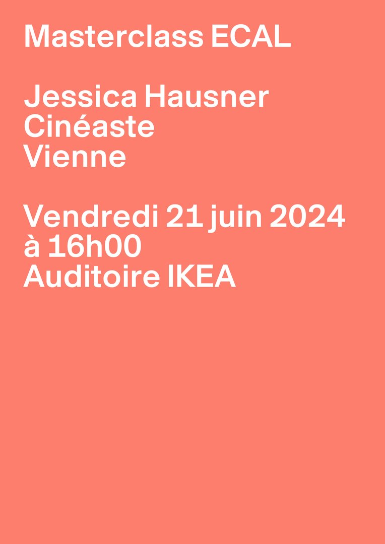 ECAL MASTERCLASS- JESSICA HAUSNER,21.06.2024,IKEA Auditorium, ECAL