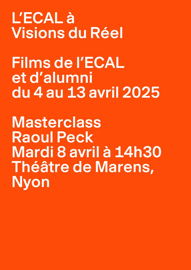 VISIONS DU RÉEL: MASTERCLASS & ECAL FILMS,04–13.04.2025,Nyon