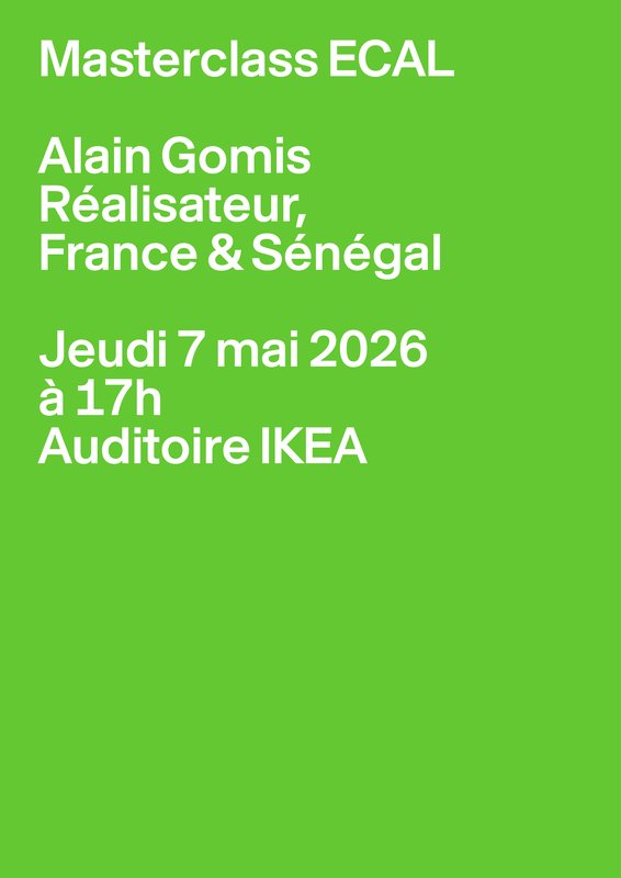 ECAL Masterclass – Alain Gomis,07.05.2026,Auditoire IKEA, ECAL