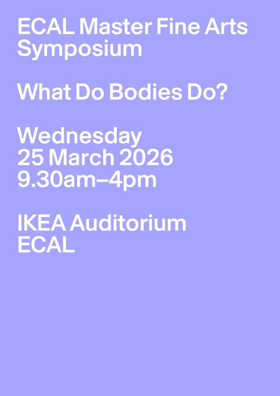 SYMPOSIUM MASTER ARTS VISUELS, 25.03.2026, Auditoire IKEA, ECAL
