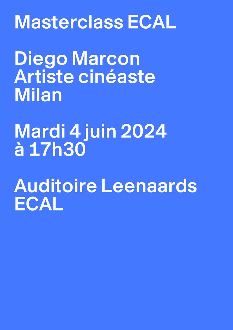 ECAL MASTERCLASS - Diego Marcon,04.06.2024,Leenaards Auditorium, ECAL