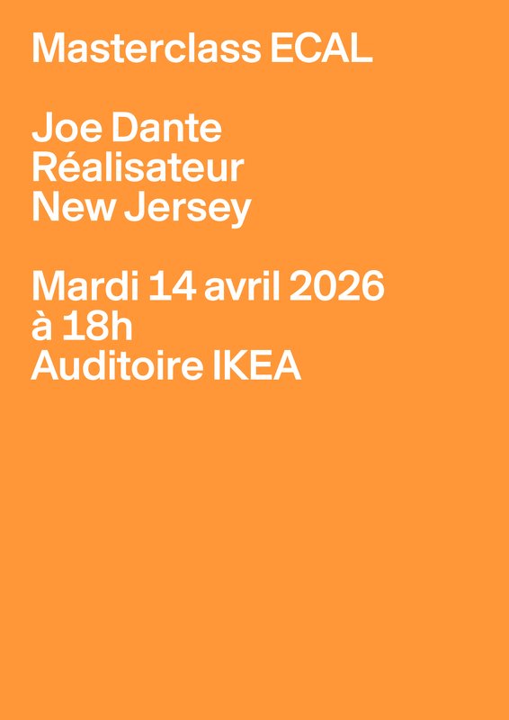 Masterclass ECAL – Joe Dante,14.04.2026, 18:00,Auditoire IKEA, ECAL