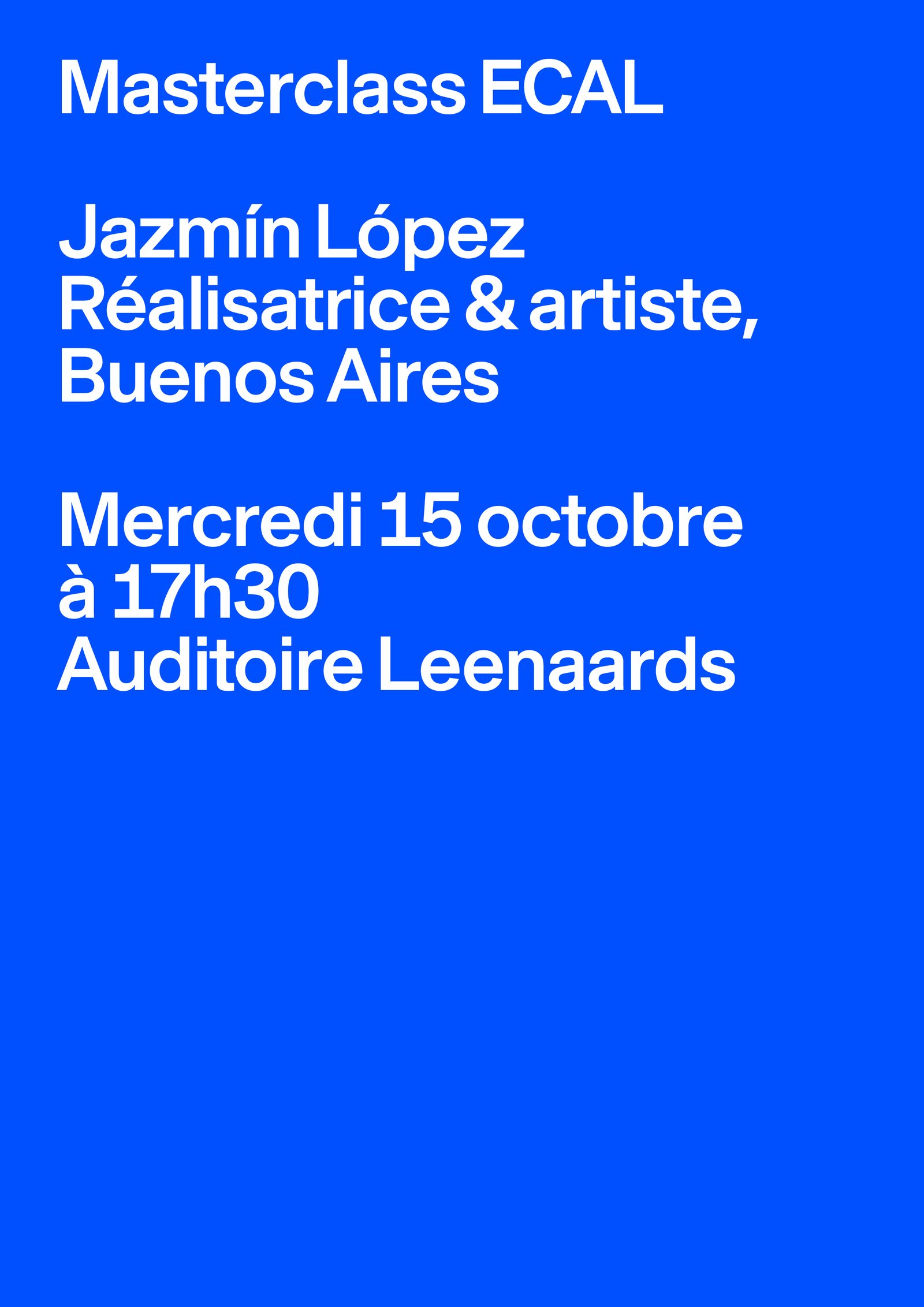 Masterclass ECAL – JAZMÍN LÓPEZ, 15.10.2025, Auditoire Leenaards, ECAL