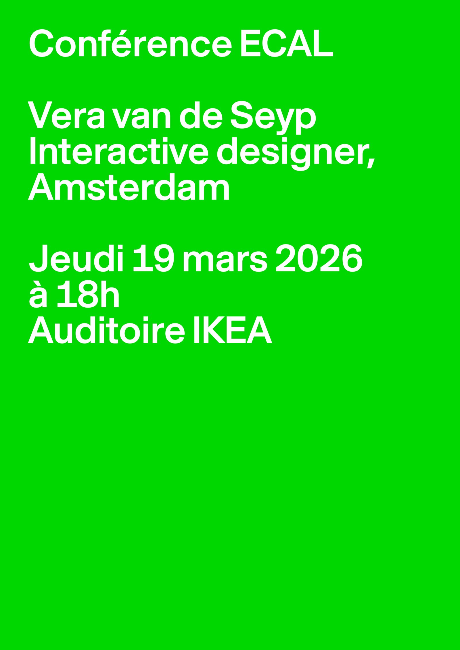 ECAL Conférence – Vera van de Seyp, 19.03.2026, 18:00, Auditoire IKEA, ECAL